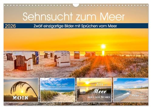 Sehnsucht zum Meer (Wandkalender 2026 DIN A3 quer), CALVENDO Monatskalender: Fantastische Bilder von der Nordsee mit Sprüchen vom Meer (CALVENDO Natur)