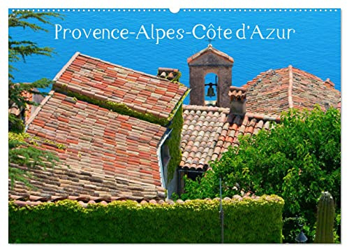 Provence-Alpes-Côte d’Azur (Wandkalender 2026 DIN A2 quer), CALVENDO Monatskalender: Städte, Dörfer und Landschaften in der Region Provence-Alpes-Côte d'Azur (CALVENDO Orte)