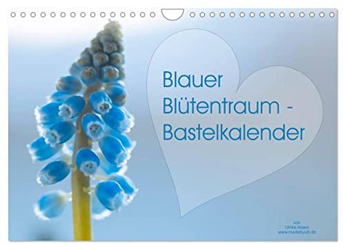 Blauer Blütentraum - Bastelkalender (Wandkalender 2026 DIN A4 quer), CALVENDO Monatskalender: Kreativität mit Herz und blauen Blumen! (CALVENDO Hobbys)