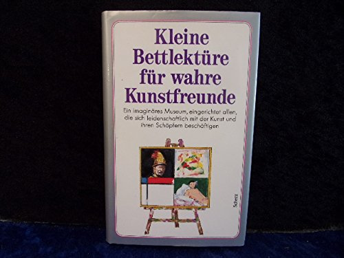 Kleine Bettlektüre für wahre Kunstfreunde: Ausgew. v. Helene Daphinoff
