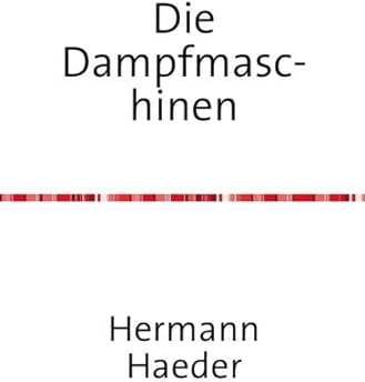 Die Dampfmaschinen - Ein Handbuch für Entwurf, Konstruktion, Gewichts- und Kostenbestimmungen, Ausführung und Untersuchung der Dampfmaschinen, sowie ... Maschinen Nachdruck 2016 Taschenbuch