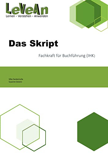 Das Skript Fachkraft für Buchführung (IHK): Fachkraft für Buchführung 6. Auflage