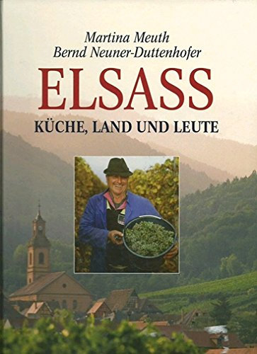Elsass. Küche, Land und Leute