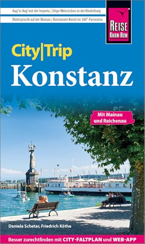 Reise Know-How CityTrip Konstanz: Reiseführer Konstanz mit Mainau und Reichenau, Stadtplan und kostenloser Web-App