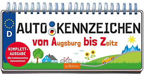 Autokennzeichen: Von Augsburg bis Zeitz | Komplettausgabe - mit allen bundesweiten Kennzeichen!