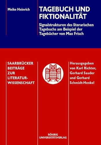 Tagebuch und Fiktionalität: Signalstrukturen des literarischen Tagebuchs am Beispiel des Tagebuch 1946-1949 und des Tagebuch 1966-1971 von Max ... Beiträge zur Literaturwissenschaft)