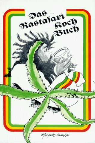 Das Rastafari Kochbuch: Natürliche Rezepte