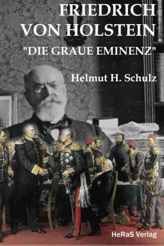 Friedrich von Holstein: Die graue Eminenz