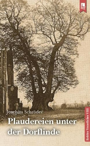 Plaudereien unter der Dorflinde: Eefeler Verzellcher VIII