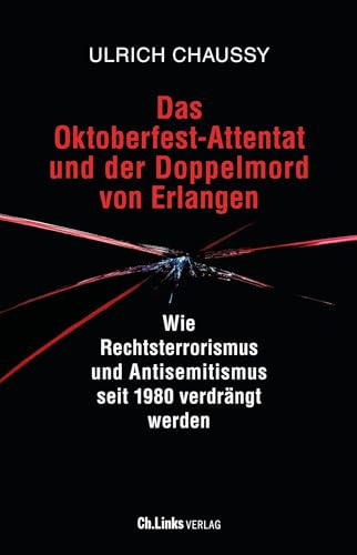 Das Oktoberfest-Attentat und der Doppelmord von Erlangen: Wie Rechtsterrorismus und Antisemitismus seit 1980 verdrängt werden