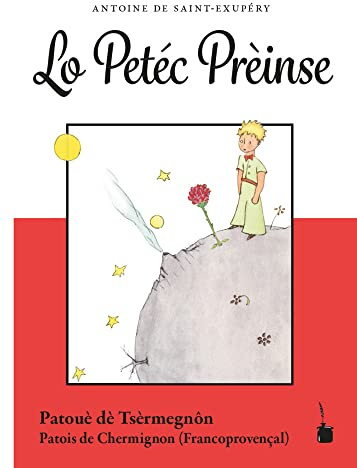 Lo Petéc Prèinse: Der kleine Prinz - Patois de Chermignon (Francoprovencal)