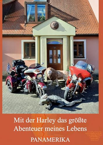 Mit der Harley das größte Abenteuer meines Lebens: Panamerika