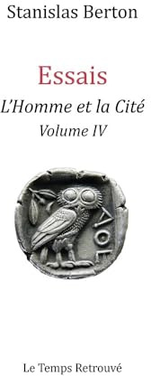 Essais - L'Homme et la Cité - Volume IV: Volume 4