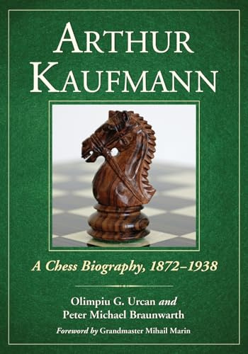 Arthur Kaufmann: A Chess Biography, 1872-1938