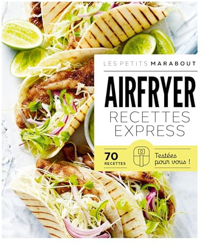 Airfryer - Recettes express: 70 recettes testées pour vous !