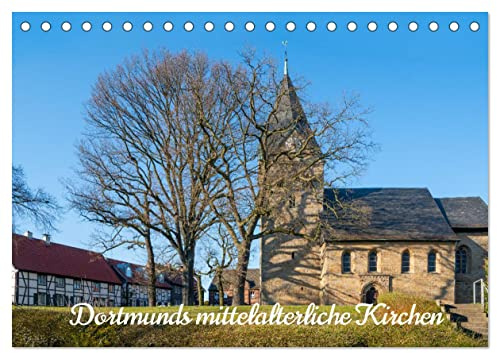 Dortmunds mittelalterliche Kirchen (Tischkalender 2026 DIN A5 quer), CALVENDO Monatskalender: Dortmunds unbekannte architektonische Kirchen sind historische Schätze (CALVENDO Orte)