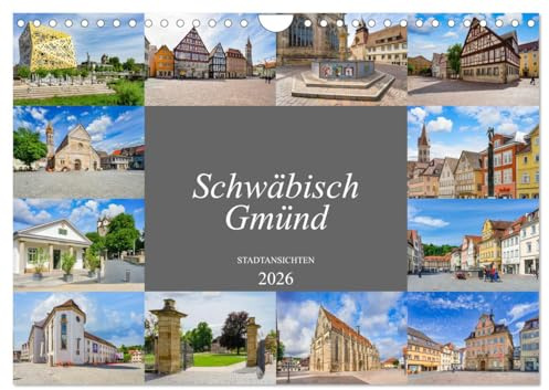Schwäbisch Gmünd Stadtansichten (Wandkalender 2026 DIN A4 quer), CALVENDO Monatskalender: Einmalig wunderschöne Bilder der alten Stauferstadt (CALVENDO Orte)