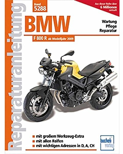BMW F 800 R (Naked Bike) - ab Modelljahr 2009: Zweizylinder, 800 ccm, Strassensportmaschine, ab Modelljahr 2009 (Reparaturanleitungen)