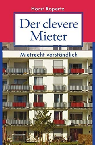 Der clevere Mieter. Mietrecht verständlich.