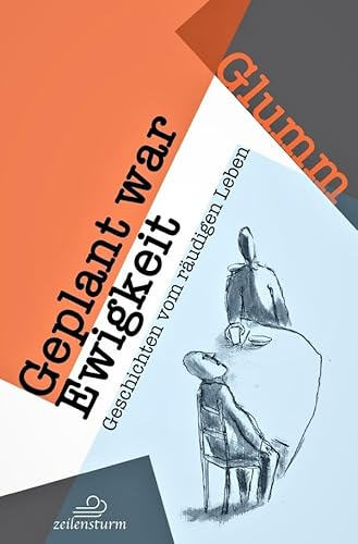 Geplant war Ewigkeit: Geschichten vom räudigen Leben