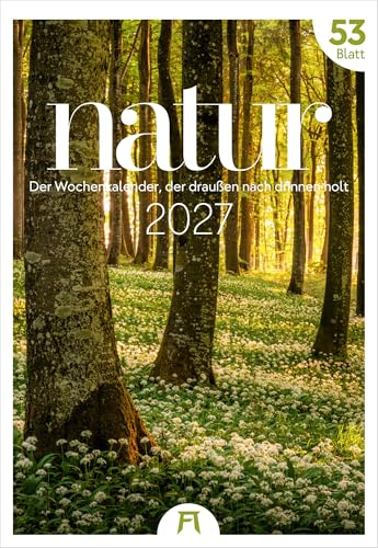 Natur Wochenkalender 2027 | Natur-Kalender mit 53 großformatigen Bildern im Hochformat (29x42 cm) | Heimische Flora und Fauna