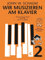 Wir musizieren am Klavier – Band 2 | Klavierschule für Kinder | Lehrmaterial für junge Pianisten | Einführung in neue Tonarten und Intervalle | Überarbeitete Neuauflage von John Wesley Schaum