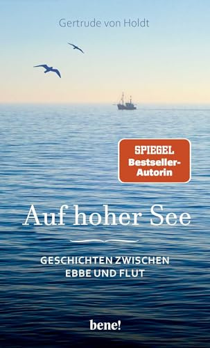 Auf hoher See: Geschichten zwischen Ebbe und Flut | Spannendes aus dem Leben der Halligpastorin Gertrude von Holdt