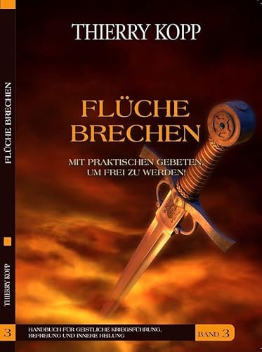 Flüche brechen: Mit praktischen Gebeten, um frei zu werden.