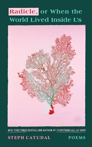 Radicle, or When the World Lived Inside Us: Poems – Lyrical Verse on Loss, Healing, and the Redeeming Power of Love
