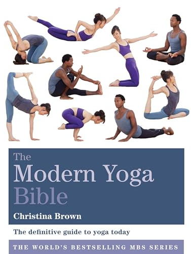 Modern Yoga Bible: The definitive guide to yoga today
