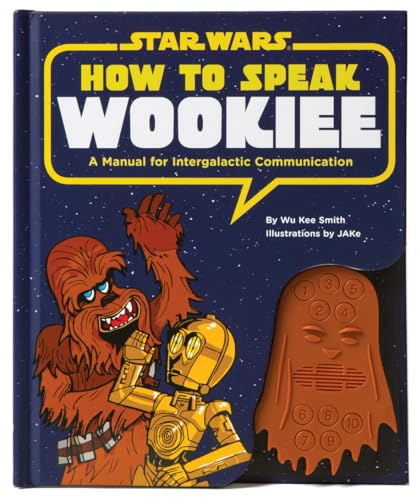 How to Speak Wookiee: A Manual for Intergalactic Communication