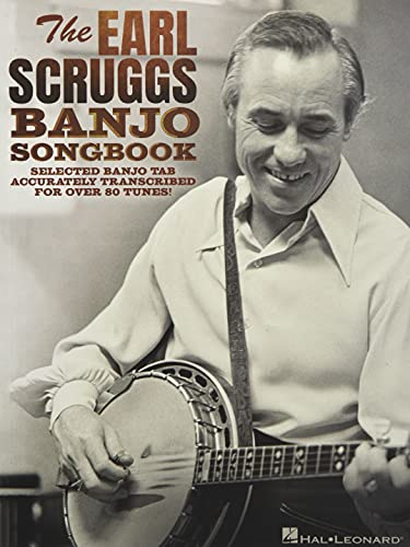 The Earl Scruggs Banjo Songbook: Selected Banjo Tab Accurately Transcribed for over 80 Tunes