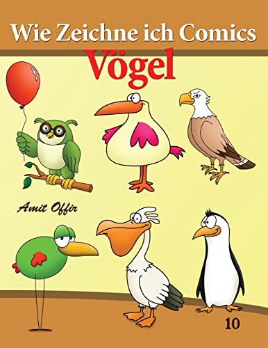 Wie Zeichne ich Comics - Vögel: Zeichnen Bücher: Zeichnen für Anfänger Bücher