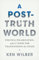 A Post-Truth World: Politics, Polarization, and a Vision for Transcending the Chaos
