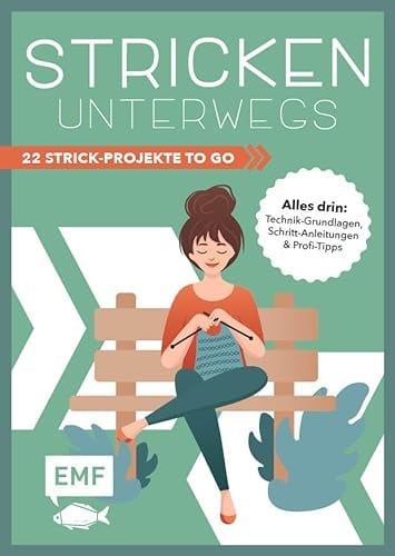 Stricken unterwegs: 22 Strick-Projekte to go im praktischen Mitnahmeformat: Mützen, Pullover, Socken, Schals | Alles drin: Technik-Grundlagen, Schritt-Anleitungen & Profi-Tipps