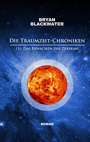 Die Traumzeit-Chroniken (1): Das Erwachen der Terekan