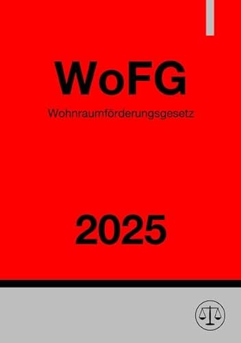 Wohnraumförderungsgesetz - WoFG 2025: Gesetz über die soziale Wohnraumförderung