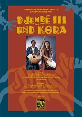 Djembé III und Kora: Afro-Djembérhythmen, Kora-Anleitung und Gesang