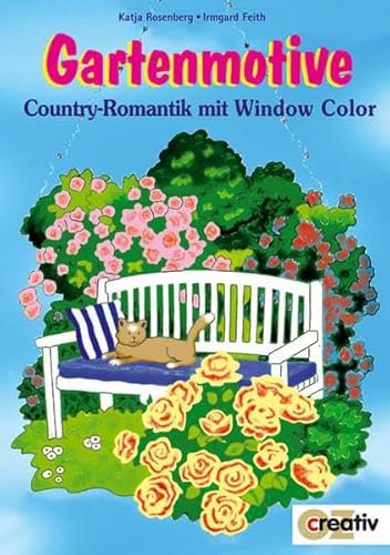 Gartenmotive: Country-Romantik mit Window Color (Creativ-Taschenbuecher. CTB)