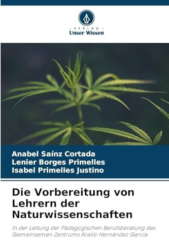Die Vorbereitung von Lehrern der Naturwissenschaften: In der Leitung der Pädagogischen Berufsberatung des Gemeinsamen Zentrums Aralio Hernández García