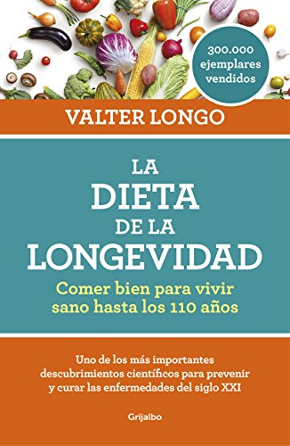 La dieta de la longevidad: Comer bien para vivir sano hasta los 110 años (Cocina saludable)