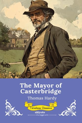 The Mayor of Casterbridge | Timeless Classics