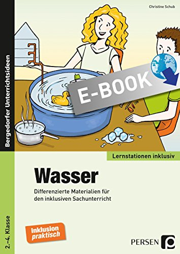 Wasser: Differenzierte Materialien für den inklusiven Sachunterricht (2. bis 4. Klasse) (Lernstationen inklusiv)