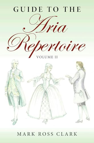 Guide to the Aria Repertoire, Volume II (Indiana Repertoire Guides)