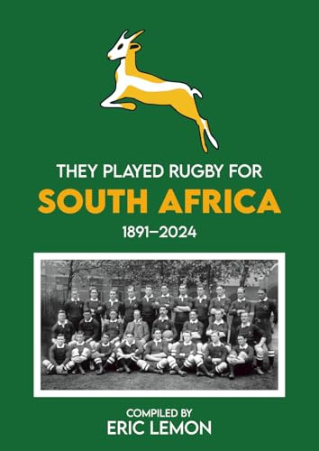 They Played Rugby for South Africa 1891-2024