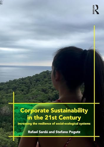 Corporate Sustainability in the 21st Century: Increasing the Resilience of Social-Ecological Systems