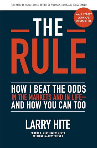The Rule: How I Beat the Odds in the Markets and in Life―and How You Can Too: How I Beat the Odds in the Markets and in Life-and How You Can Too: How ... in Life-and How You Can Too (BUSINESS BOOKS)