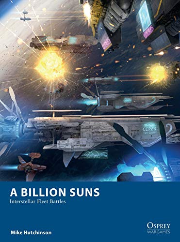 A Billion Suns: Interstellar Fleet Battles: 26 (Osprey Wargames)