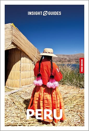 Insight Guides Peru: Travel Guide with eBook: 2026-2027 | Culture & Society | Must-See Sights | Stunning Photos | Expert Advice | Covers: Machu Picchu, Cusco, Lake Titicaca and more