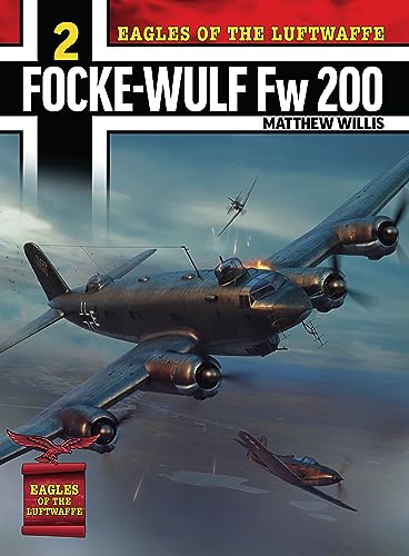 Eagles of the Luftwaffe: Focke-Wulf Fw 200 Condor